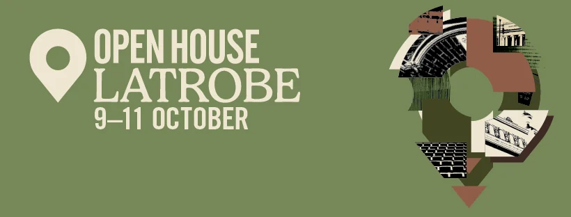 Open House Latrobe campaign banner announcing 9 to 11 October beside an architectural collage.