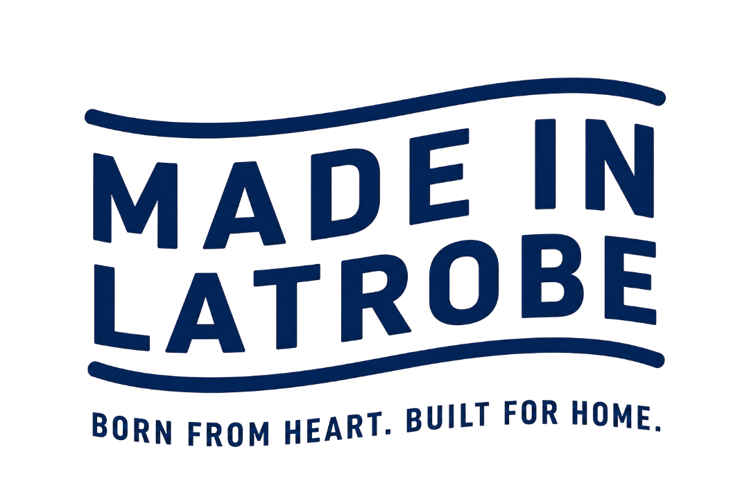 Made in Latrobe. Born from heart. Built for home.